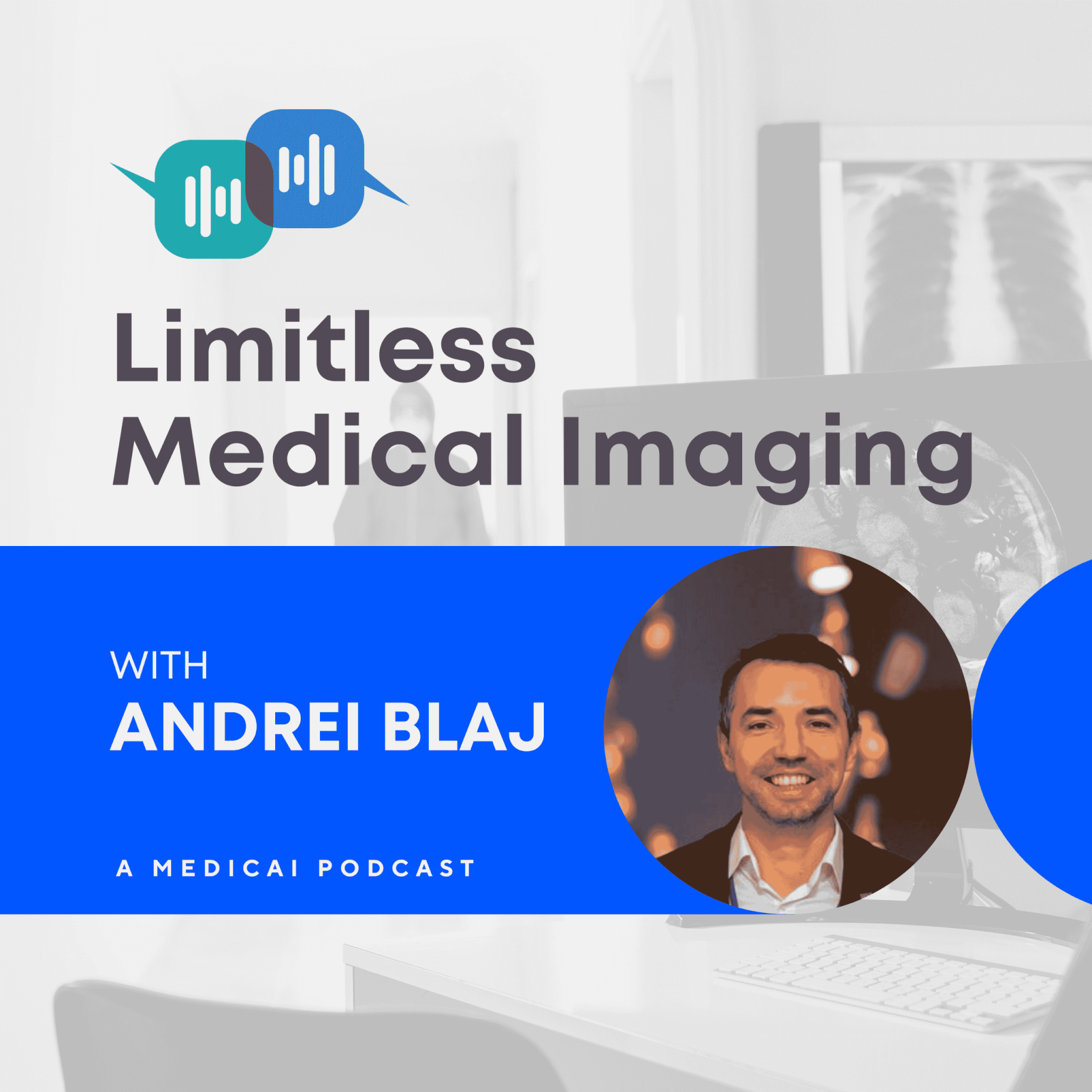 Podcastul Limitless Medical Imaging, ep. 1: Cum să creezi o strategie interoperabilă pentru imagistica medicală - cu Andrei Blaj de la Medicai