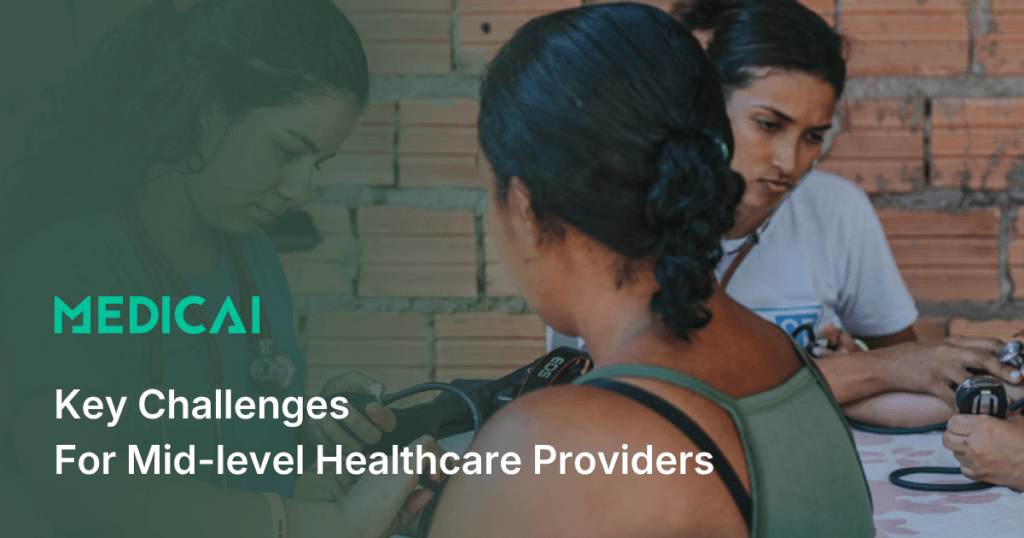 Exploring the Key Challenges Faced by Mid-level Healthcare Providers